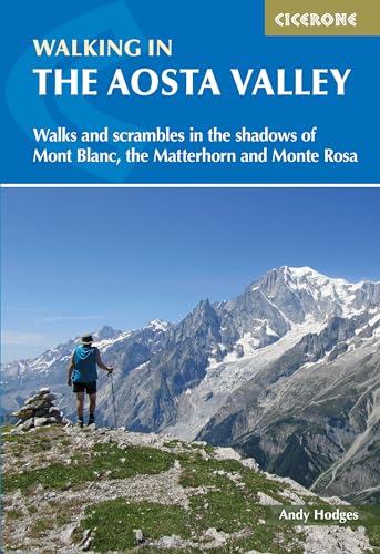 Walking in the Aosta Valley: Walks and scrambles in the shadows of Mont Blanc, the Matterhorn and Monte Rosa (Cicerone guidebooks) von Cicerone Press Limited
