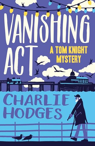 Vanishing Act (A Tom Knight Mystery, Band 1)