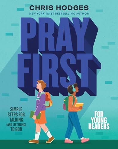 Pray First for Young Readers: Simple Steps for Talking (and Listening) to God von Tommy Nelson