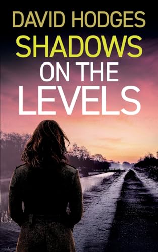 SHADOWS ON THE LEVELS: an addictive crime thriller full of twists (Detective Kate Hamblin Mystery, Band 14) von JOFFE BOOKS LTD
