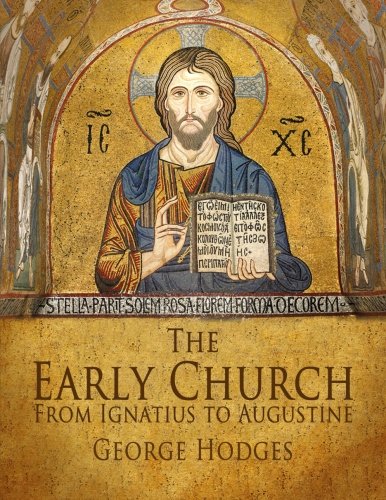 The Early Church: From Ignatius to Augustine von CreateSpace Independent Publishing Platform