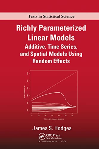 Richly Parameterized Linear Models: Additive, Time Series, and Spatial Models Using Random Effects (Chapman & Hall/Crc Texts in Statistical Science)