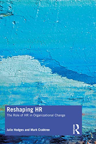 Reshaping HR: The Role of HR in Organizational Change von Routledge