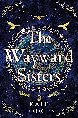 The Wayward Sisters: A powerfuly, thrilling and haunting Scottish Gothic mystery full of witches, magic, betrayal and intrigue von Hodder & Stoughton