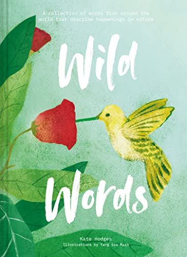 Wild Words: A collection of words from around the world that describe happenings in nature von Portico