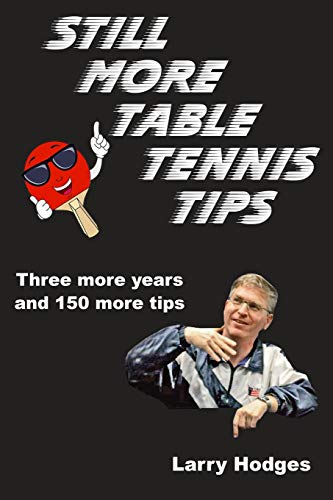 Still More Table Tennis Tips von Independently Published