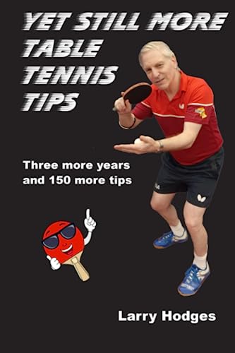 Yet Still More Table Tennis Tips