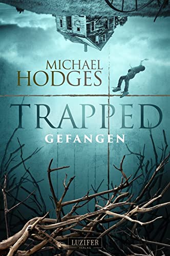 TRAPPED - GEFANGEN: Roman: Mystery-Thriller