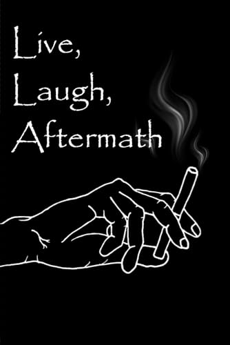 Live, Laugh, Aftermath.