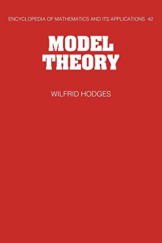 Model Theory (Encyclopedia of Mathematics and its Applications) (Encyclopedia of Mathematics & Its Applications, 42, Band 42)