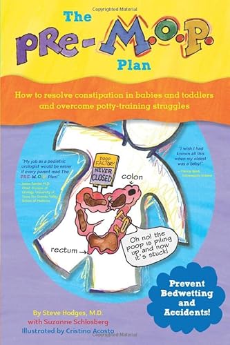 The Pre-M. O. P. Plan: How to Resolve Constipation in Babies and Toddlers and Overcome Potty-Training Struggles