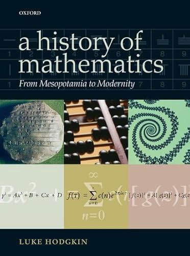 The History Of Mathematics: From Mesopotamia to Modernity von Oxford University Press