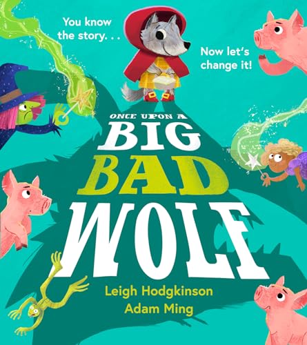Once Upon a Big Bad Wolf: A fun-filled illustrated fairy tale picture book perfect for children aged 3 to 6 – perfect for Halloween!