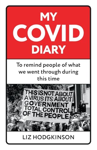 My COVID Diary: (with a few other important topics thrown in along the way) von UK Book Publishing