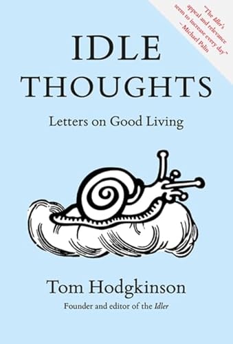Idle Thoughts: Letters on Good Living von Idler Books