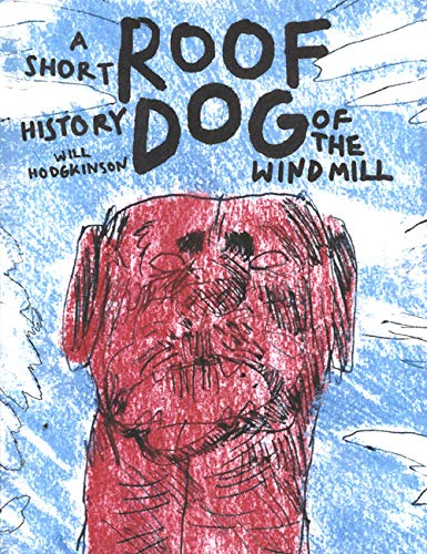 Roof Dog - A Short History of The Windmill - Will Hodgkinson Roof Dog - A Short History of The Windmill - Will Hodgkinson von Rough Trade Books