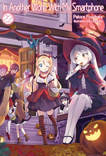In Another World With My Smartphone: Volume 22 (Light Novel) (In Another World With My Smartphone (light novel), 22) von J-Novel Club