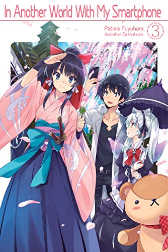 In Another World With My Smartphone: Volume 3 (In Another World With My Smartphone (light novel)) von J-Novel Club