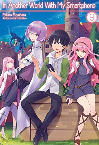 In Another World With My Smartphone: Volume 9 (In Another World With My Smartphone (light novel), 9) von J-Novel Club
