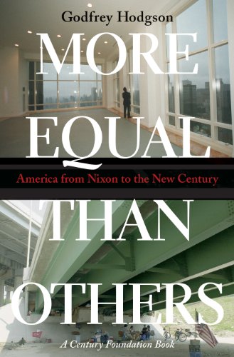 More Equal Than Others: America from Nixon to the New Century (Politics and Society in Twentieth-Century America)