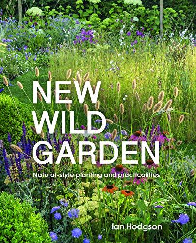 New Wild Garden: Natural-style planting and practicalities von Frances Lincoln