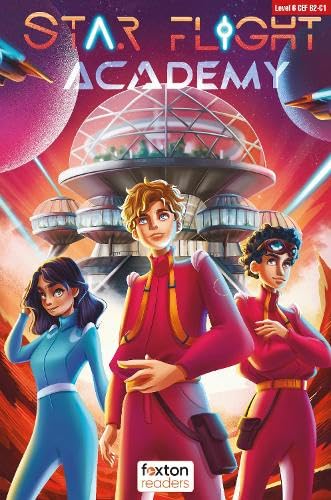 Star Flight Academy - Foxton Readers Level 6 (2300 Headwords CEFR B2-C1) with free online AUDIO von Foxton Books