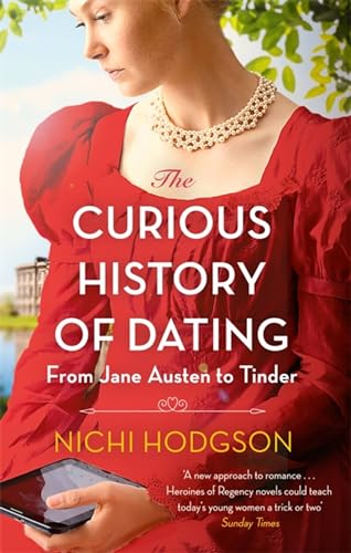 The Curious History of Dating: From Jane Austen to Tinder von Robinson