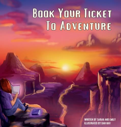 Book Your Ticket To Adventure von Sarah and Emily Authors