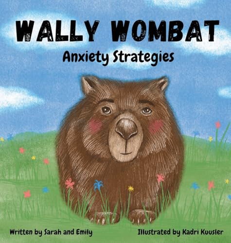 Wally Wombat: Anxiety Strategies von Sarah and Emily