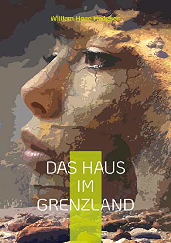 Das Haus im Grenzland: Phantastischer Science-Fiction-Roman - Neu-Übersetzung (Helikon Edition)