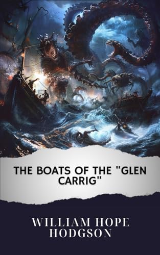 The Boats of the "Glen Carrig": The Original Classic von Independently published