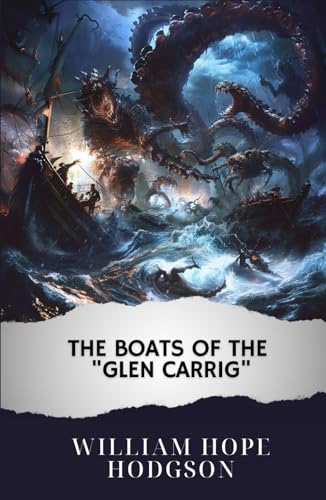 The Boats of the "Glen Carrig": The Original Classic von Independently published