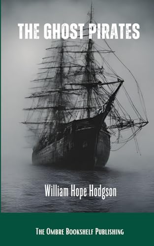 The Ghost Pirates: A Maritime Horror Story von Independently published
