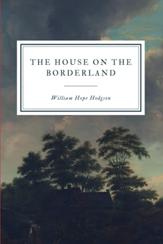 The House on the Borderland The House on the Borderland von Independently published