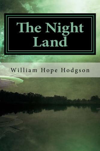 The Night Land The Night Land von CreateSpace Independent Publishing Platform