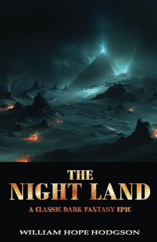 The Night Land: A Classic Dark Fantasy Epic (Annotated) von Grand Design Press