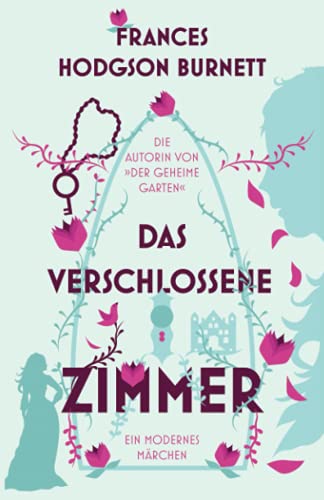 Das verschlossene Zimmer: Ein modernes Märchen (erstmals auf Deutsch) von Independently published