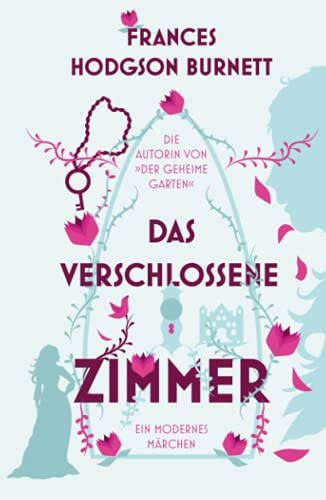Das verschlossene Zimmer: Ein modernes Märchen (erstmals auf Deutsch) von Independently published