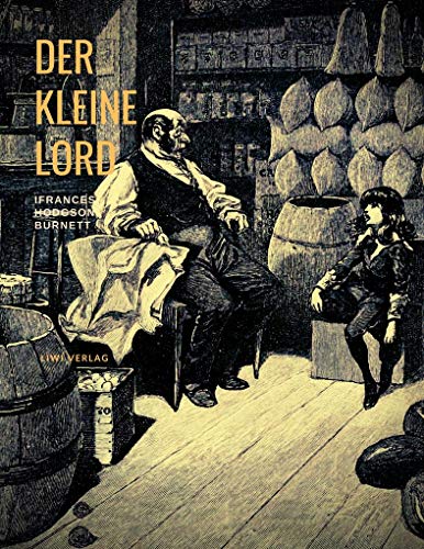 Der kleine Lord: Ungekürzte Ausgabe der klassischen Übersetzung von Emmy Becher von LIWI Literatur- und Wissenschaftsverlag