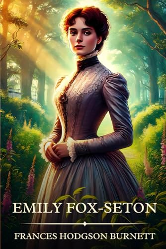 Emily Fox-Seton: Timeless Edition Featuring Authentic Illustrations Emily Fox-Seton: Timeless Edition Featuring Authentic Illustrations von Independently published