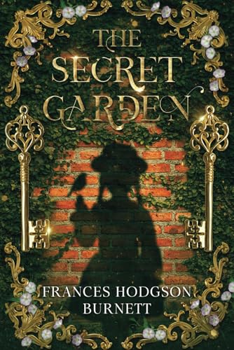 The Secret Garden (Annotated): Original and unabridged edition| Bonus author biography and historical context chapters (Clover Classics) von Fresh Green Mind Publishing