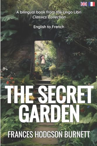 The Secret Garden (Translated): English - French Bilingual Edition von Independently published