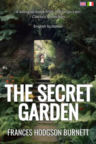 The Secret Garden (Translated): English - Italian Bilingual Edition von Independently published