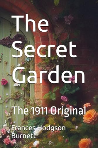 The Secret Garden: The 1911 Original The Secret Garden: The 1911 Original von Independently published