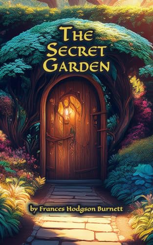 The Secret Garden: The Healing Power of Friendship The Secret Garden: The Healing Power of Friendship von Independently published