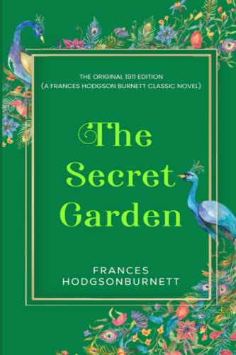The Secret Garden: The Original 1911 Edition (A Frances Hodgson Burnett Classic Novel) von Independently published