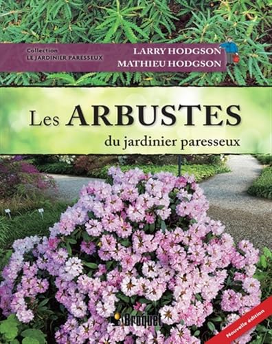 Les arbustes du jardinier paresseux von Broquet