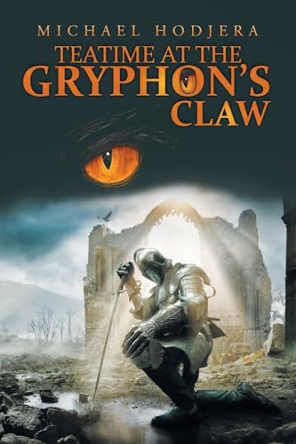 Teatime At The Gryphon’s Claw von iUniverse.com