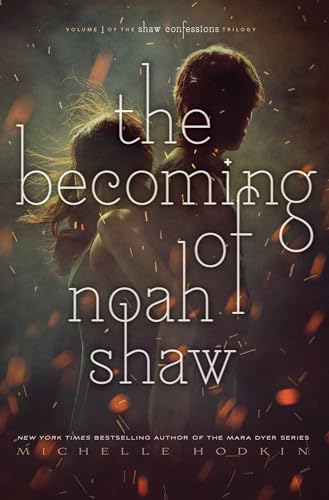 The Becoming of Noah Shaw (Volume 1) (The Shaw Confessions, Band 1)