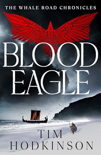 Blood Eagle (The Whale Road Chronicles) von Head of Zeus -- an Aries Book